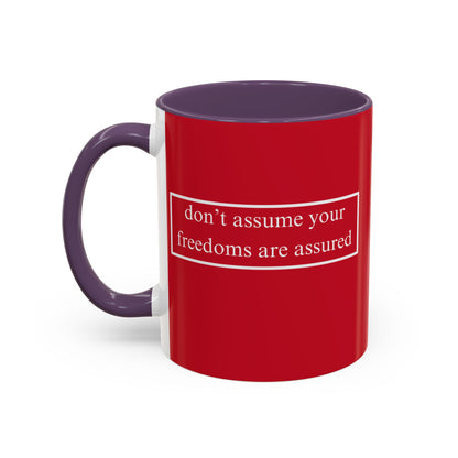 don't assume your freedoms are assured White font Red Accent Mug by theGreenDragonTavern.shop