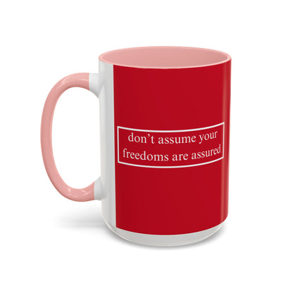 don't assume your freedoms are assured White font Red Accent Mug by theGreenDragonTavern.shop