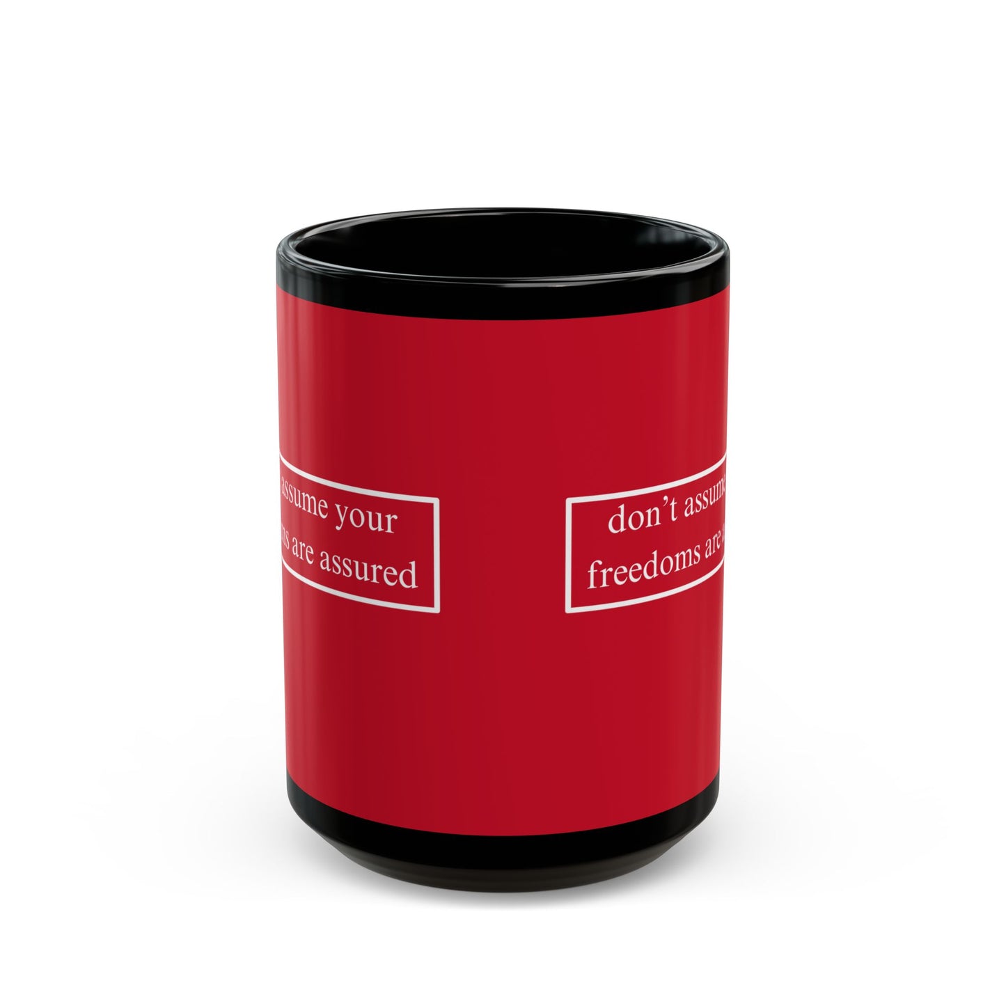don't assume your freedoms are assured White font Red Mug by theGreenDragonTavern.shop