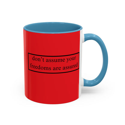don't assume your freedoms are assured Black font Red Accent Mug by theGreenDragonTavern.shop