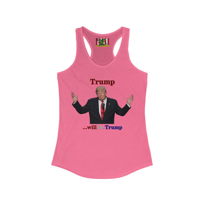 Trump...will be Trump Light colors Women's Racerback Tank Top by theGreenDragonTavern.shop