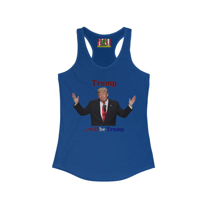 Trump...will be Trump Light colors Women's Racerback Tank Top by theGreenDragonTavern.shop