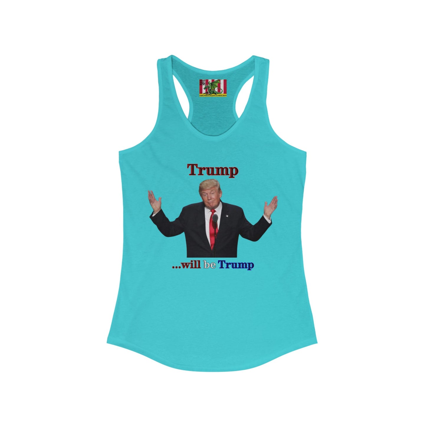Trump...will be Trump Light colors Women's Racerback Tank Top by theGreenDragonTavern.shop