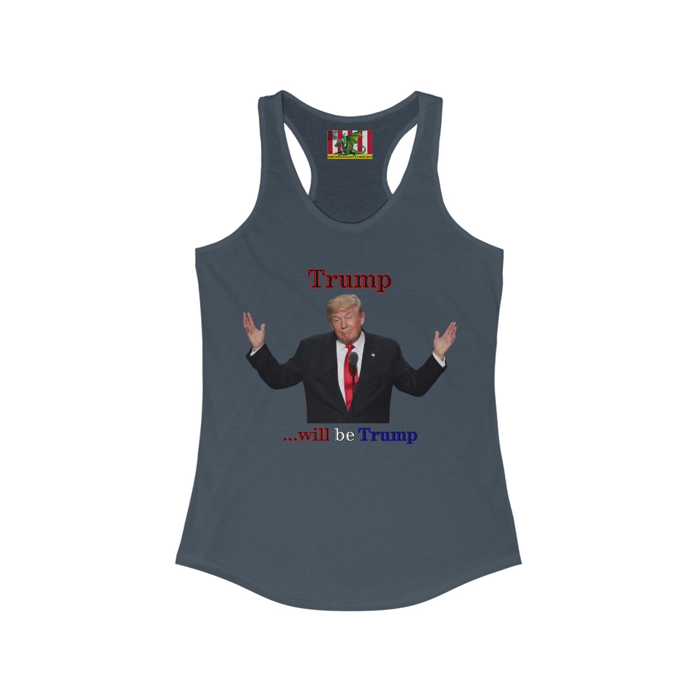 Trump...will be Trump Light colors Women's Racerback Tank Top by theGreenDragonTavern.shop