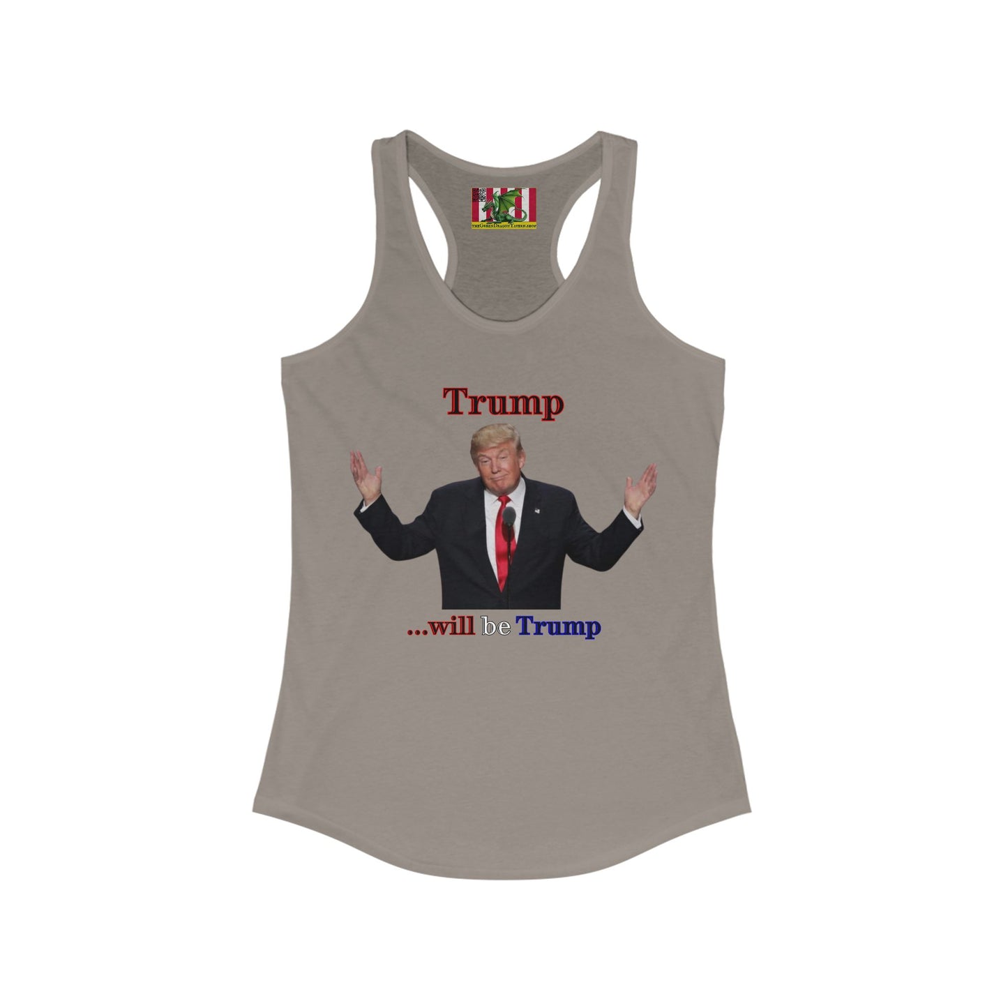Trump...will be Trump Light colors Women's Racerback Tank Top by theGreenDragonTavern.shop
