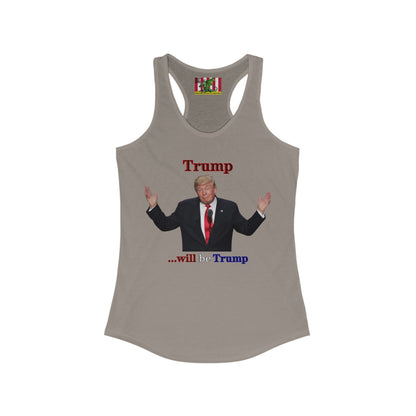 Trump...will be Trump Light colors Women's Racerback Tank Top by theGreenDragonTavern.shop