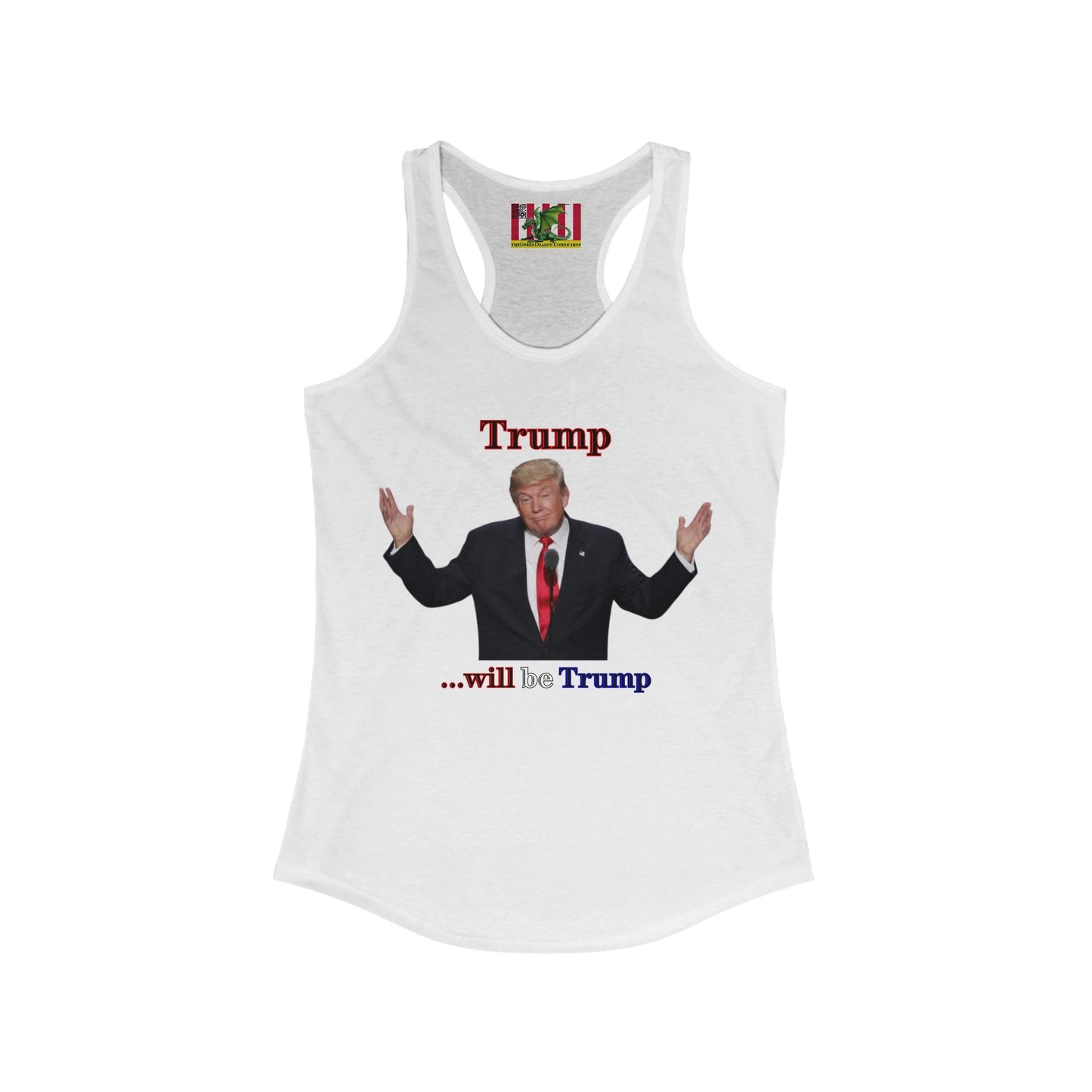 Trump...will be Trump Light colors Women's Racerback Tank Top by theGreenDragonTavern.shop