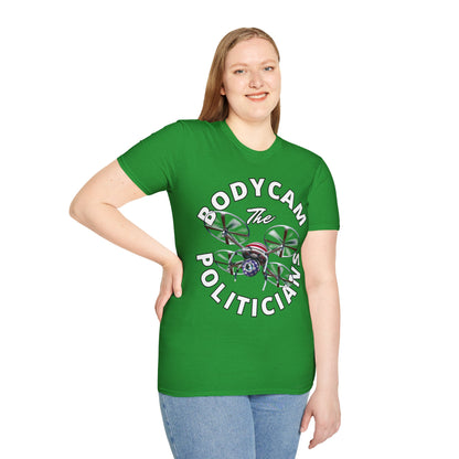 Bodycam the Politicians Drone Dark colors Unisex T-Shirt by theGreenDragonTavern.shop