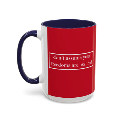 don't assume your freedoms are assured White font Red Accent Mug by theGreenDragonTavern.shop