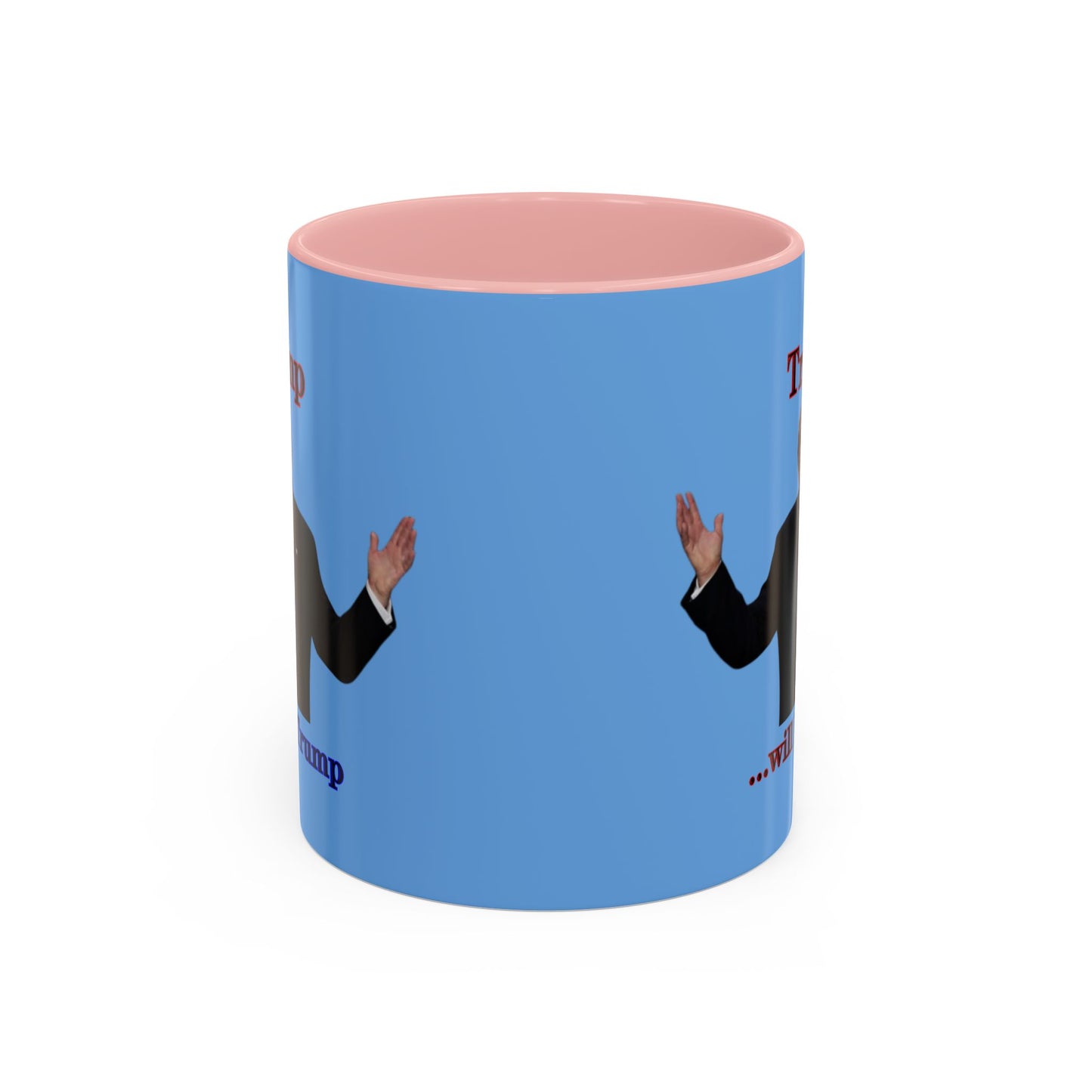 Trump...will be Trump Light Blue Accent Mug by theGreenDragonTavern.shop