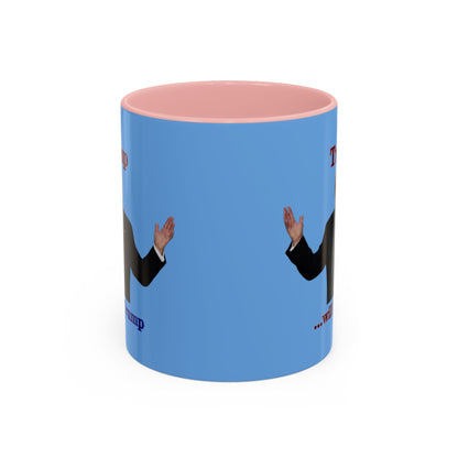 Trump...will be Trump Light Blue Accent Mug by theGreenDragonTavern.shop