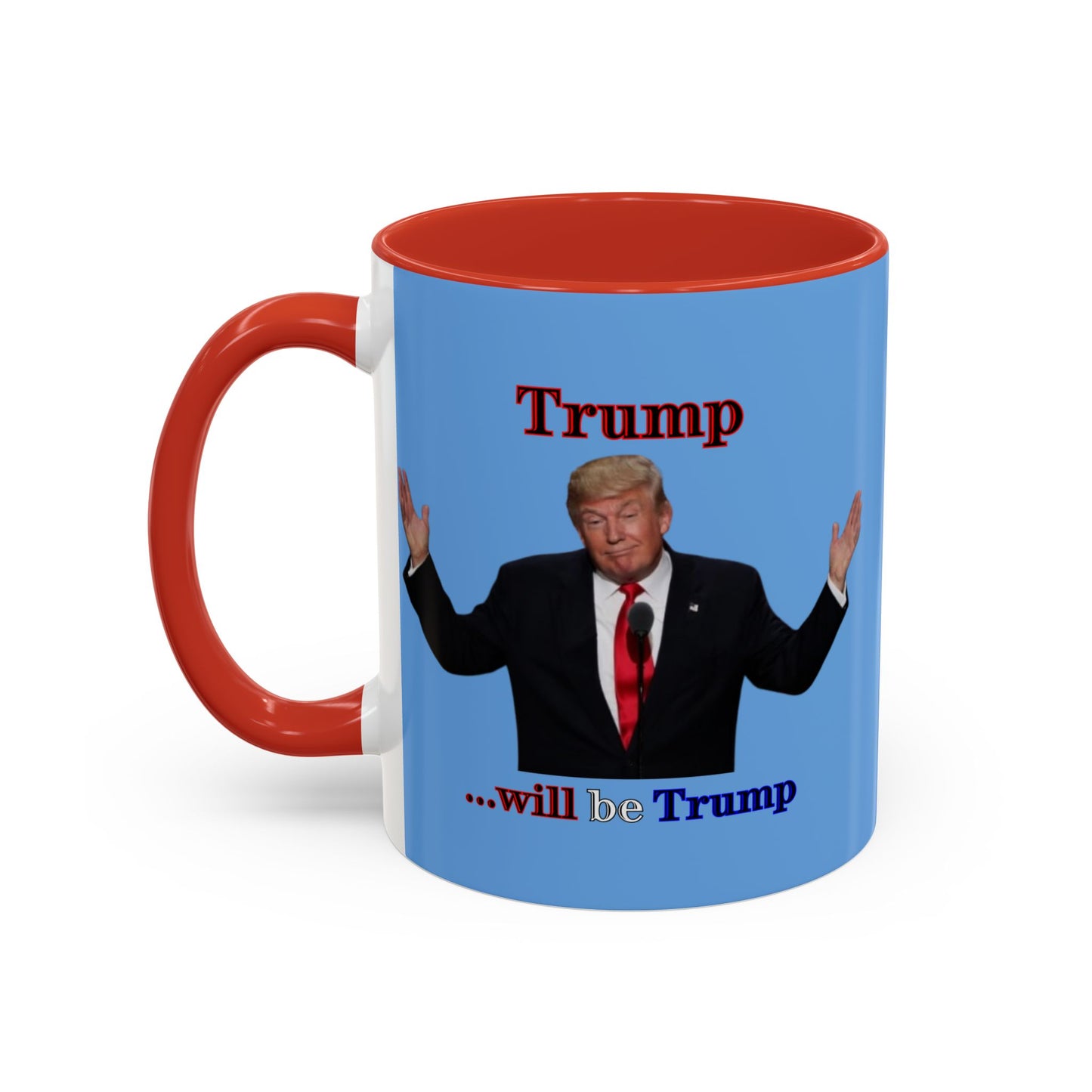 Trump...will be Trump Light Blue Accent Mug by theGreenDragonTavern.shop