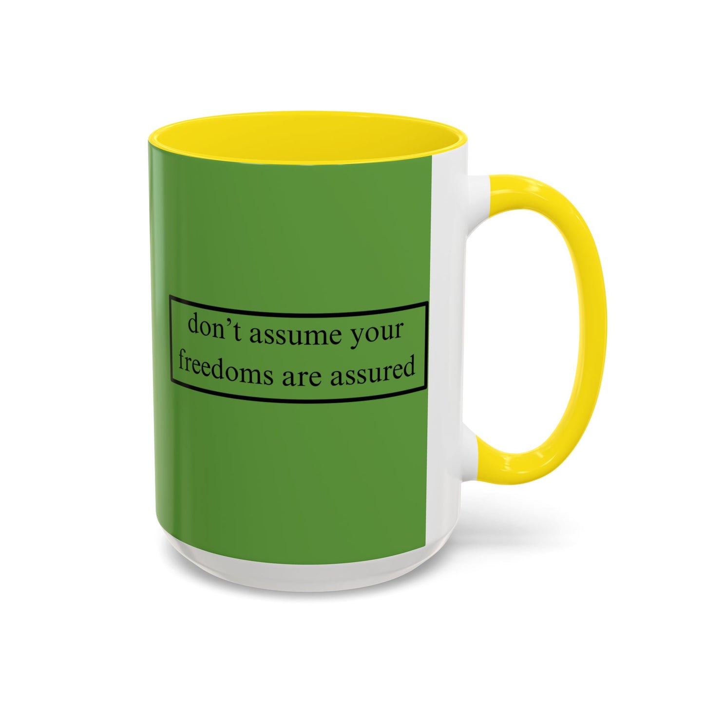 don't assume your freedoms are assured Black font Green Accent Mug by theGreenDragonTavern.shop
