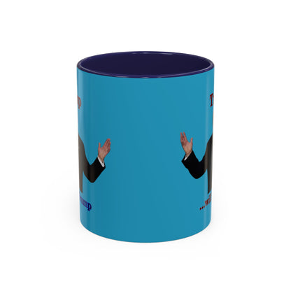Trump...will be Trump Turquoise Accent Mug by theGreenDragonTavern.shop