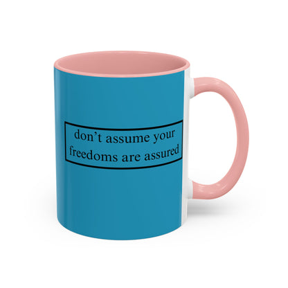 don't assume your freedoms are assured Black font Turquoise Accent Mug by theGreenDragonTavern.shop