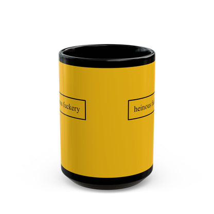 Heinous Fuckery Yellow Mug by theGreenDragonTavern.shop