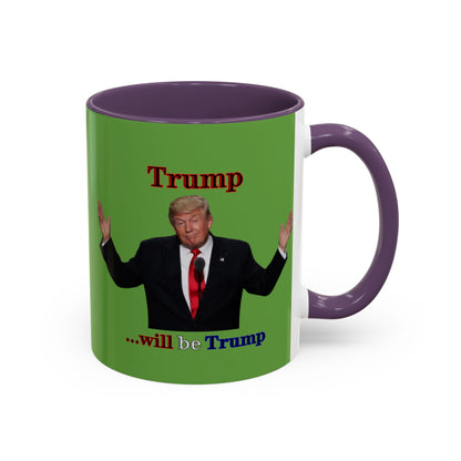 Trump...will be Trump Green Accent Mug by theGreenDragonTavern.shop