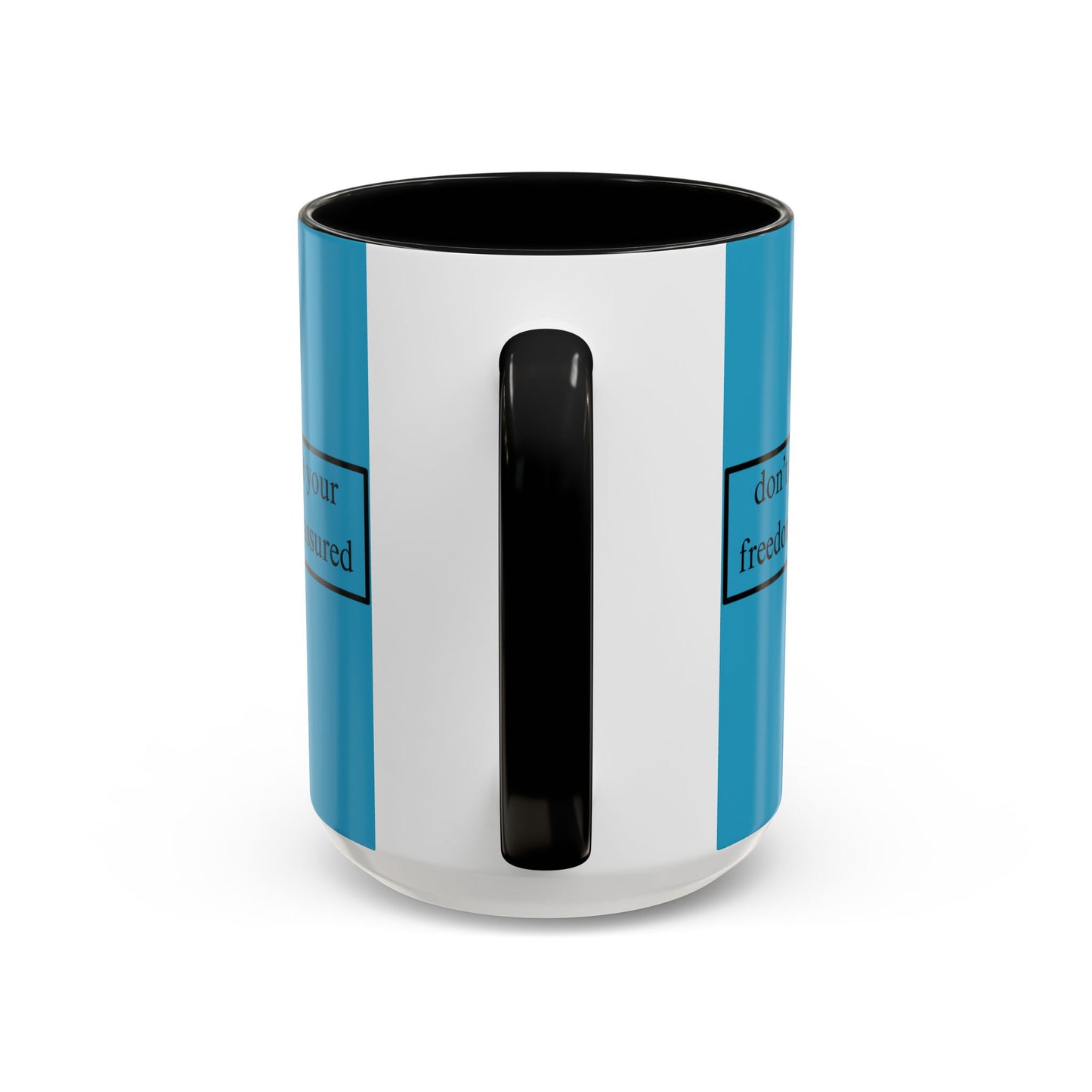 don't assume your freedoms are assured Black font Turquoise Accent Mug by theGreenDragonTavern.shop