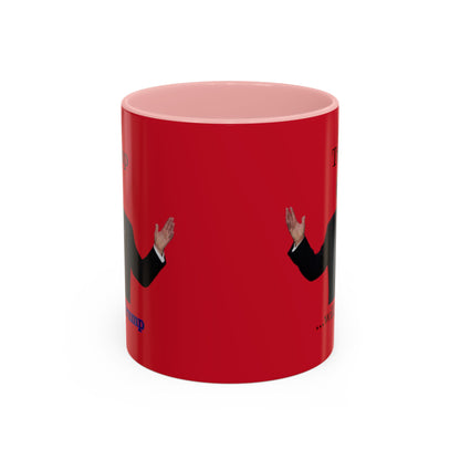 Trump...will be Trump Red Accent Mug by theGreenDragonTavern.shop