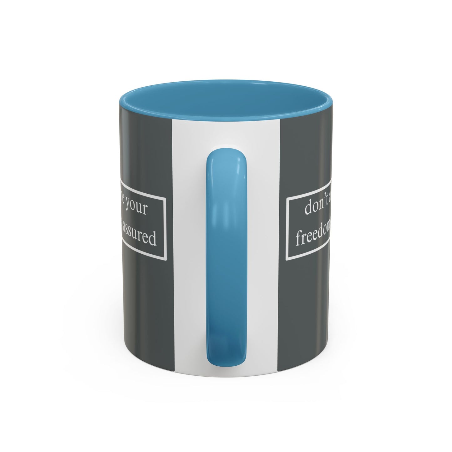 don't assume your freedoms are assured White font Grey Accent Mug by theGreenDragonTavern.shop