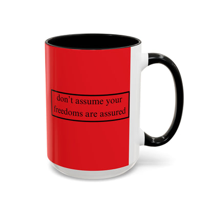 don't assume your freedoms are assured Black font Red Accent Mug by theGreenDragonTavern.shop