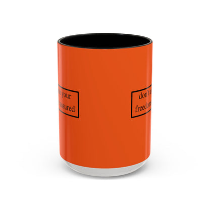 don't assume your freedoms are assured Black font Orange Accent Mug by theGreenDragonTavern.shop