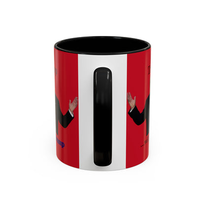 Trump...will be Trump Red Accent Mug by theGreenDragonTavern.shop