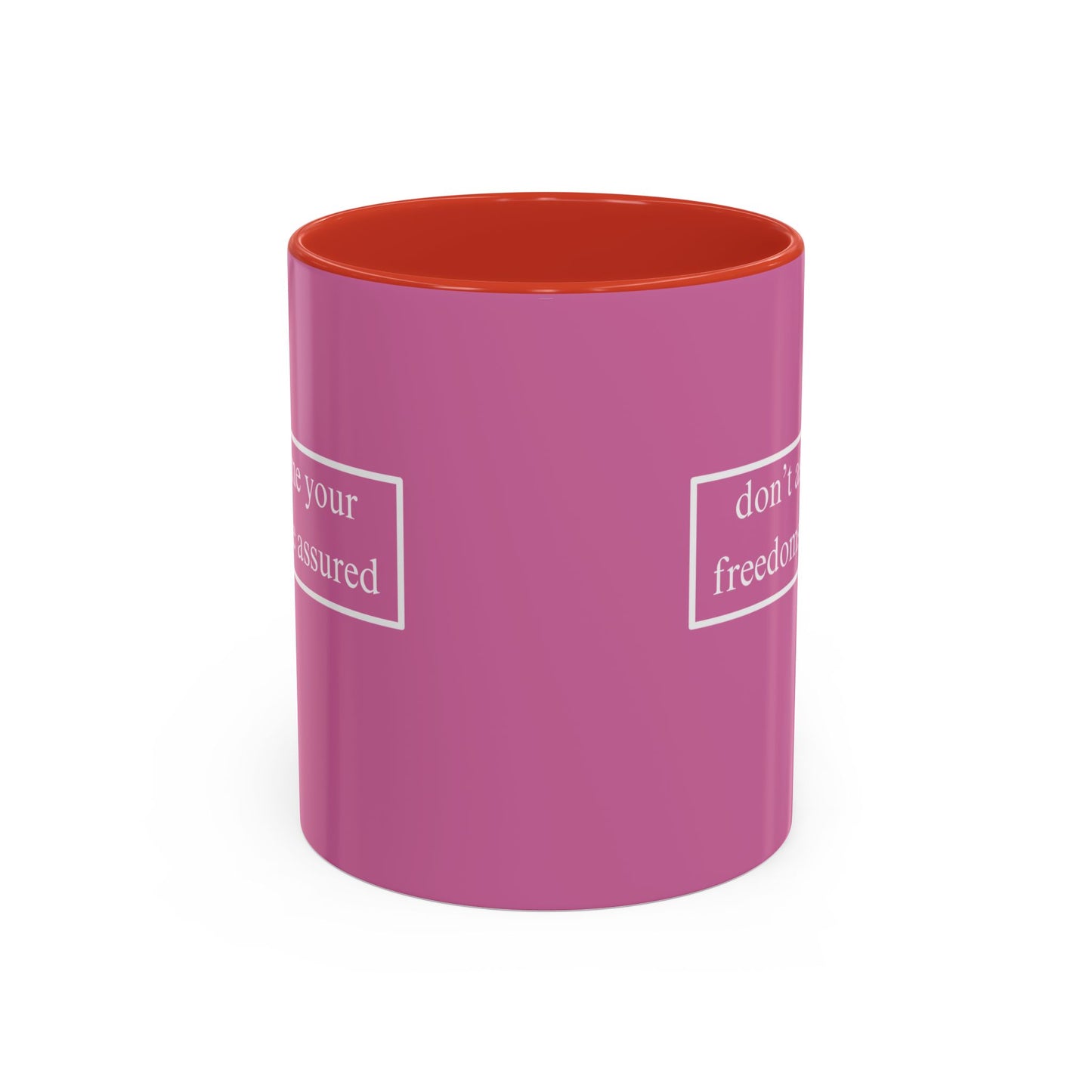 don't assume your freedoms are assured White font Pink Accent Mug by theGreenDragonTavern.shop