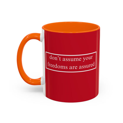 don't assume your freedoms are assured White font Red Accent Mug by theGreenDragonTavern.shop