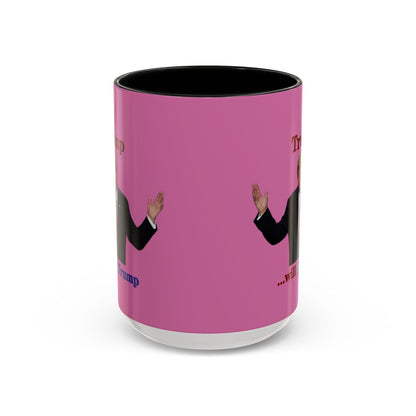 Trump...will be Trump Pink Accent Mug by theGreenDragonTavern.shop