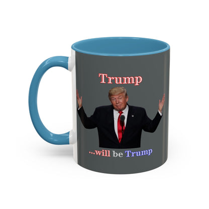 Trump...will be Trump Grey Accent Mug by theGreenDragonTavern.shop