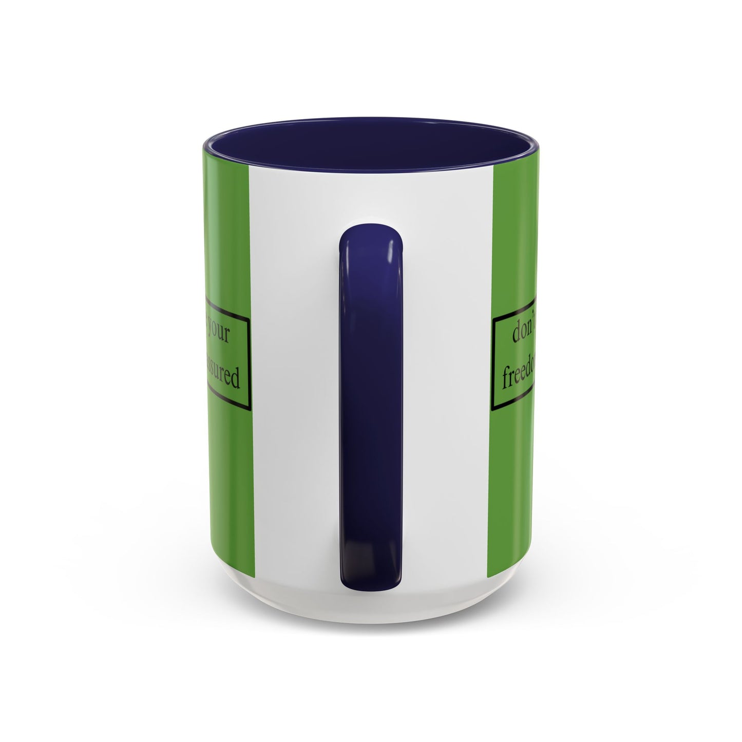 don't assume your freedoms are assured Black font Green Accent Mug by theGreenDragonTavern.shop