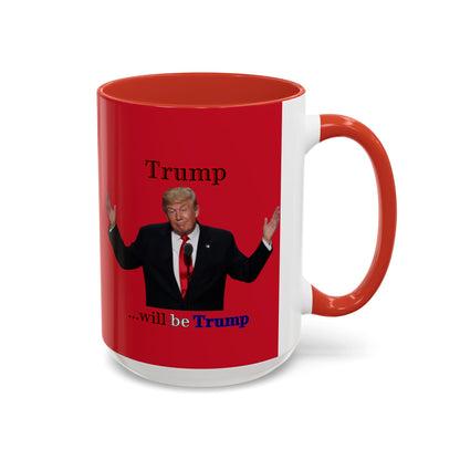 Trump...will be Trump Red Accent Mug by theGreenDragonTavern.shop