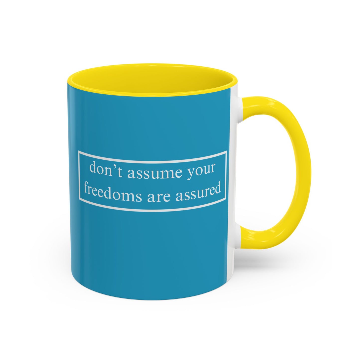 don't assume your freedoms are assured White font Turquoise Accent Mug by theGreenDragonTavern.shop