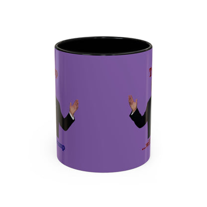Trump...will be Trump Light Purple Accent Mug by theGreenDragonTavern.shop
