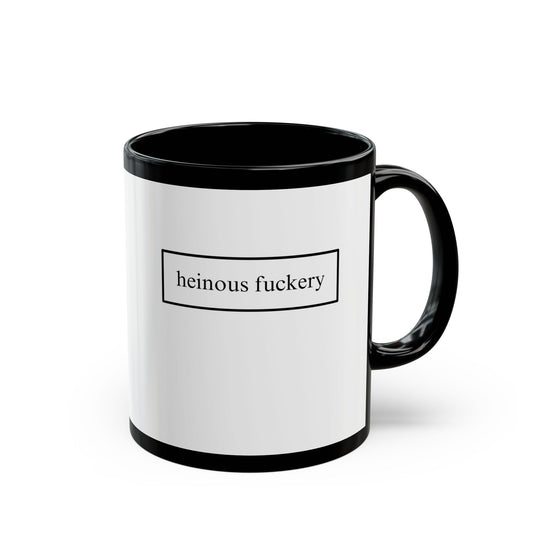 Heinous Fuckery White Mug by theGreenDragonTavern.shop
