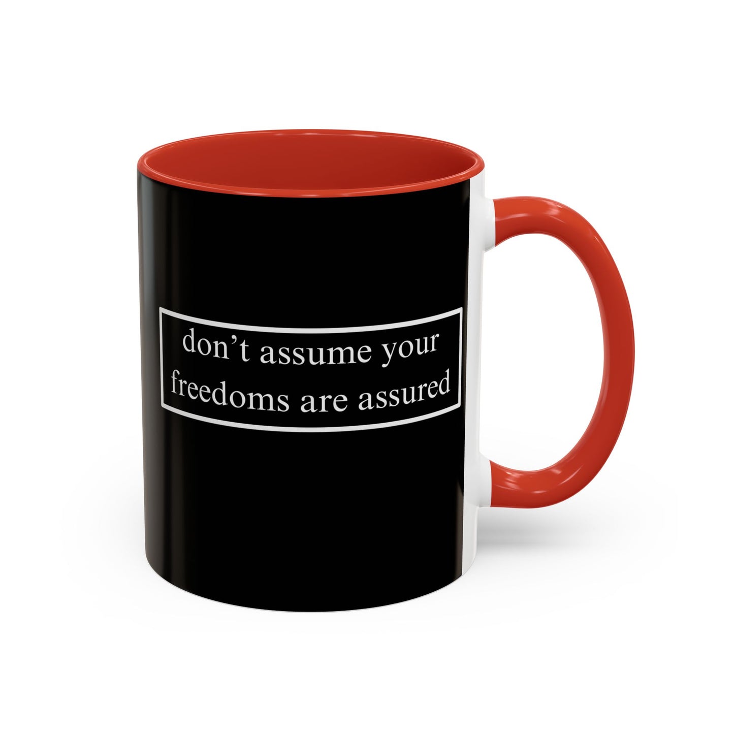 don't assume your freedoms are assured White font Black Accent Mug by theGreenDragonTavern.shop