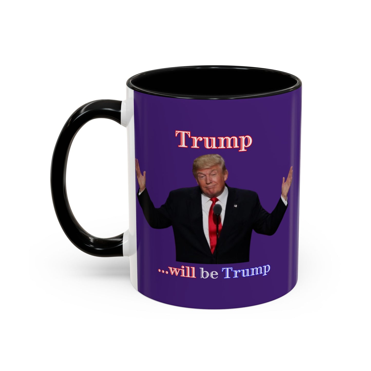 Trump...will be Trump Dark Purple Accent Mug by theGreenDragonTavern.shop
