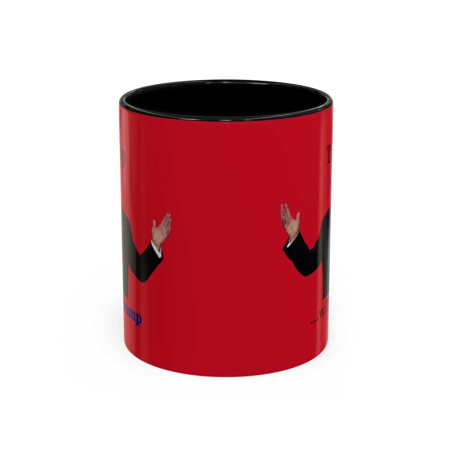 Trump...will be Trump Red Accent Mug by theGreenDragonTavern.shop