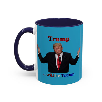 Trump...will be Trump Turquoise Accent Mug by theGreenDragonTavern.shop