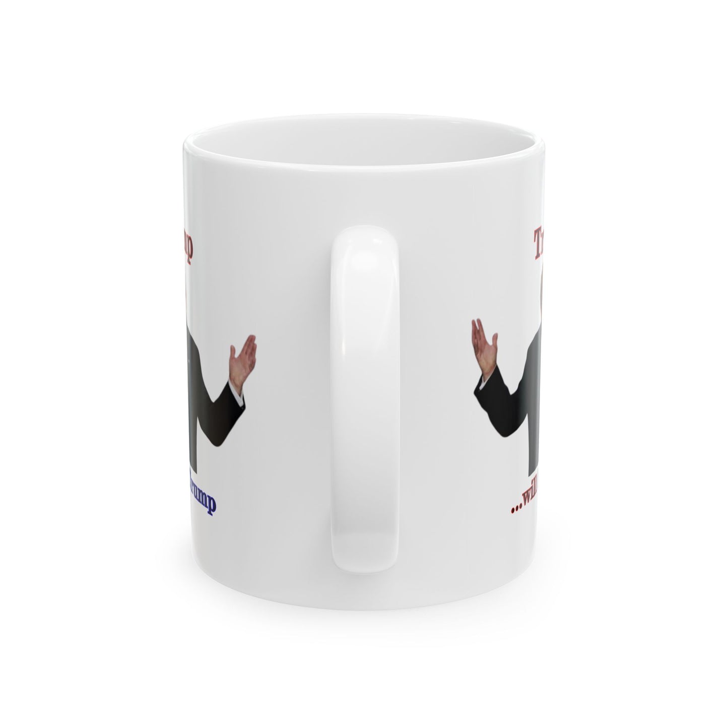 Trump...will be Trump White Mug by theGreenDragonTavern.shop