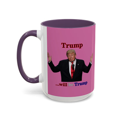 Trump...will be Trump Pink Accent Mug by theGreenDragonTavern.shop
