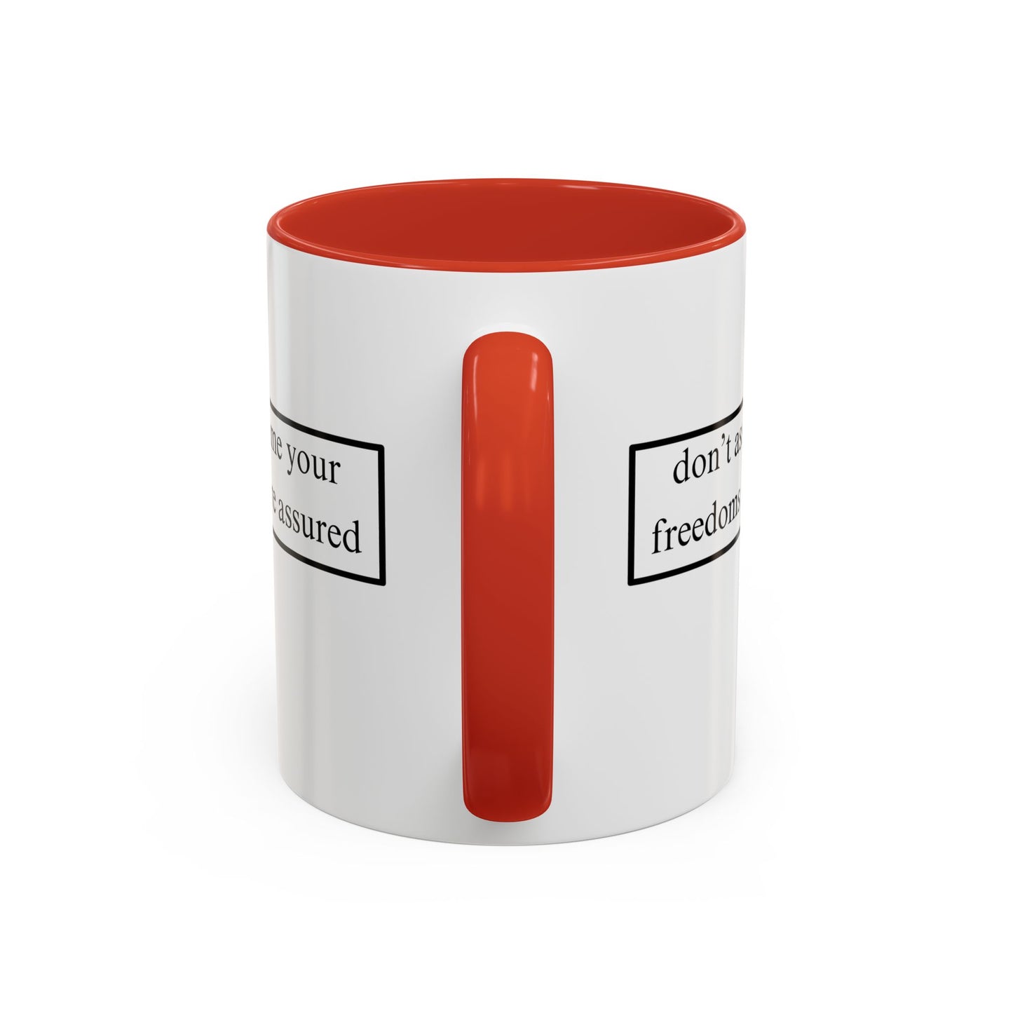 don't assume your freedoms are assured Black font White Accent Mug by theGreenDragonTavern.shop