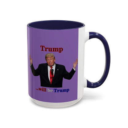 Trump...will be Trump Light Purple Accent Mug by theGreenDragonTavern.shop