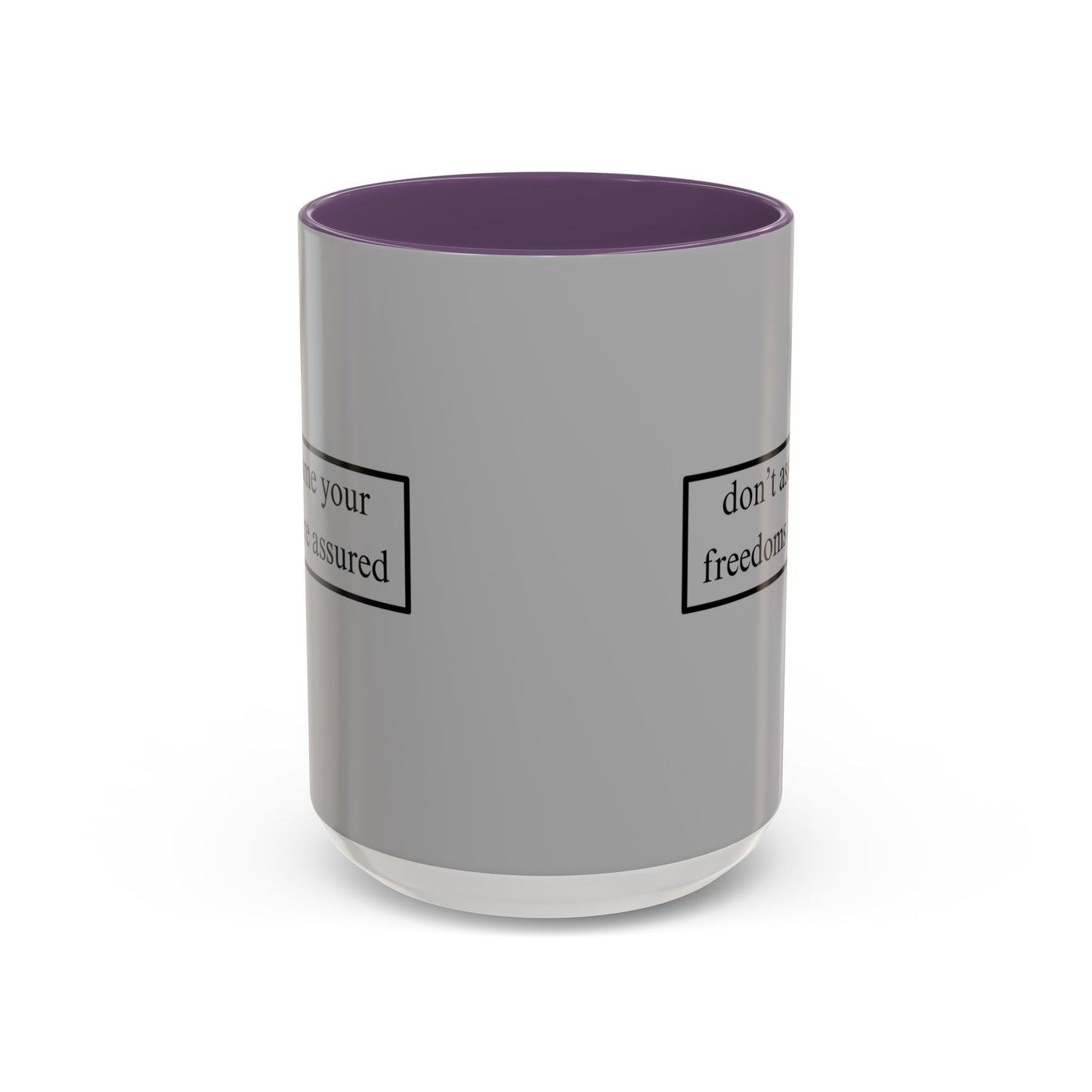 don't assume your freedoms are assured Black font Grey Accent Mug by theGreenDragonTavern.shop