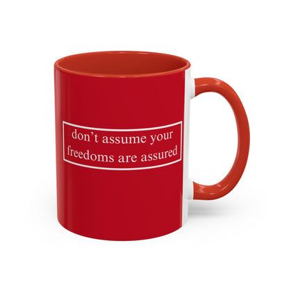don't assume your freedoms are assured White font Red Accent Mug by theGreenDragonTavern.shop