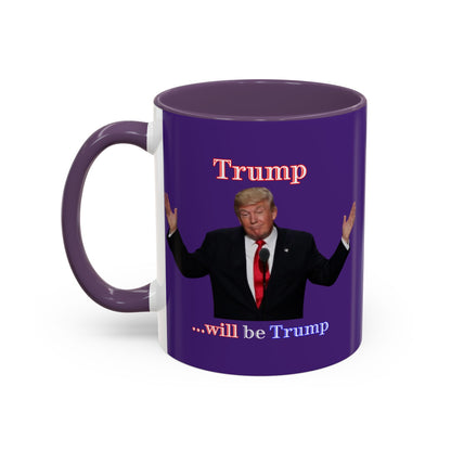 Trump...will be Trump Dark Purple Accent Mug by theGreenDragonTavern.shop