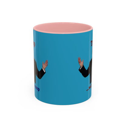 Trump...will be Trump Turquoise Accent Mug by theGreenDragonTavern.shop