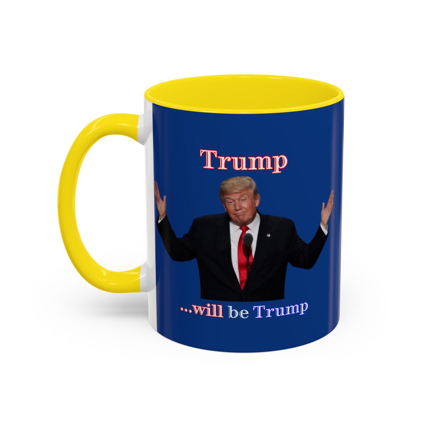 Trump...will be Trump Dark Blue Accent Mug by theGreenDragonTavern.shop