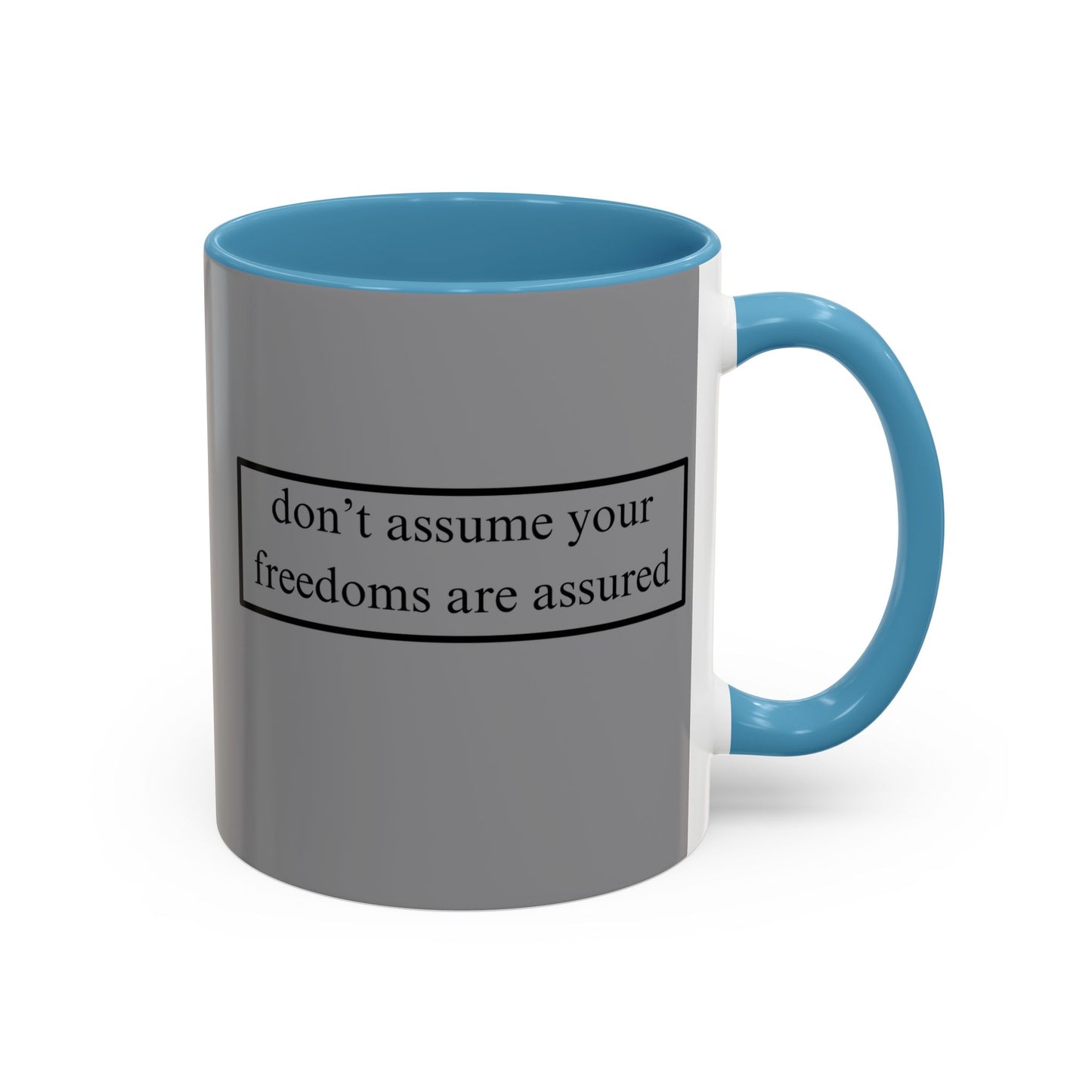 don't assume your freedoms are assured Grey Accent Mug by theGreenDragonTavern.shop